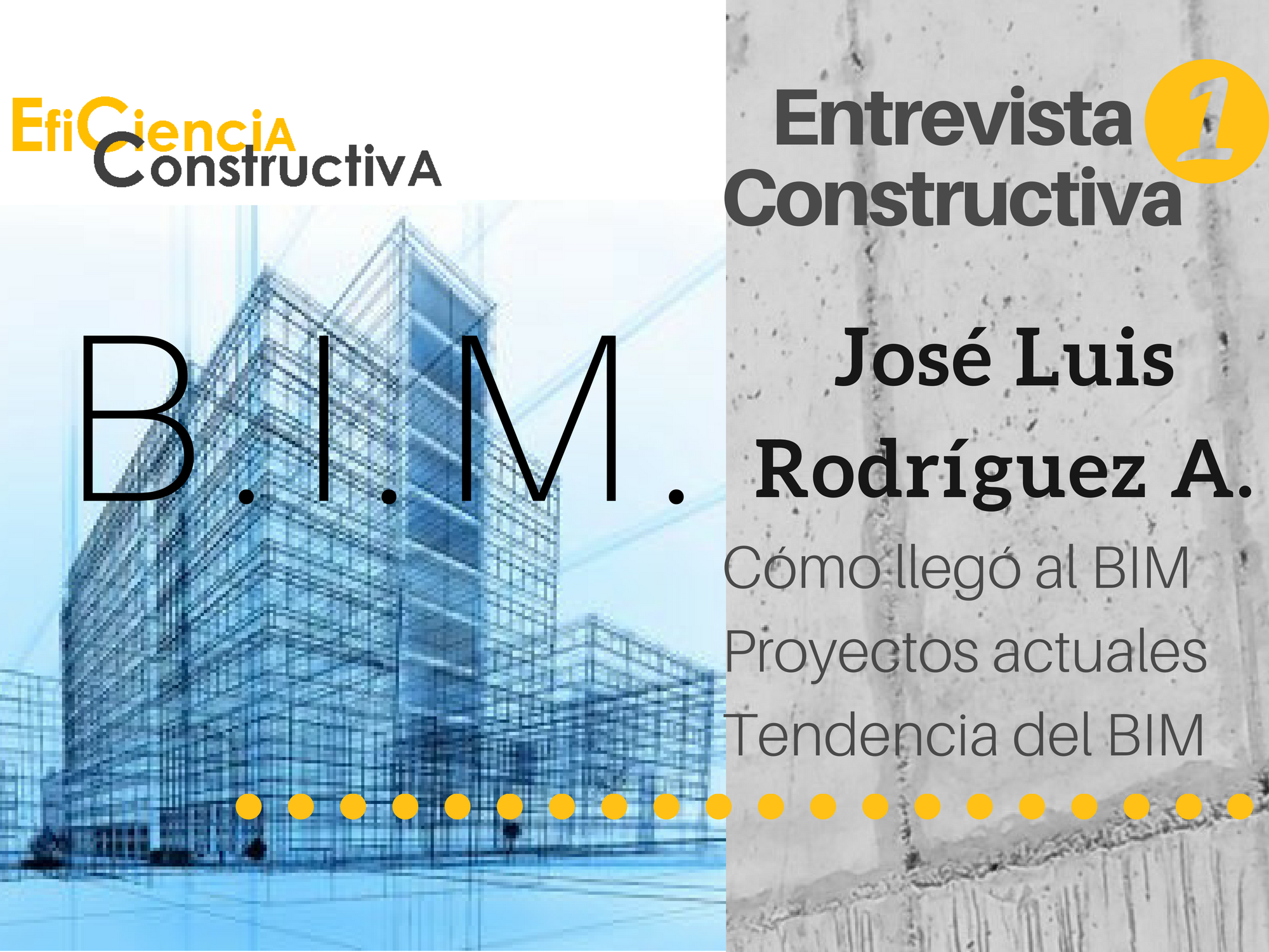 Entrevistas Constructivas #1. BIM con José Luis Rodríguez