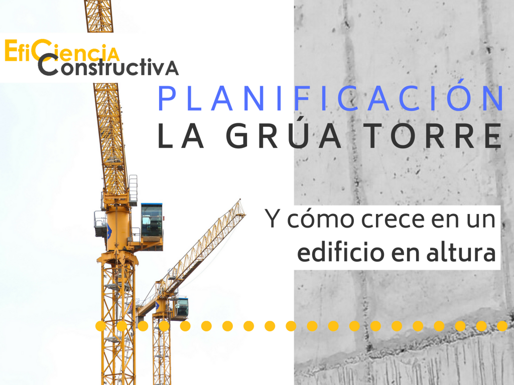 4 Claves para la planificación de la grúa torre y cómo crece en un